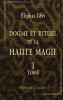 Dogme Et Rituel de la Haute Magie Vol. 1: Dogme (Classic Reprint)