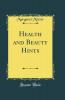Health and Beauty Hints (Classic Reprint)
