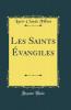 Les Saints Ã‰vangiles (Classic Reprint)