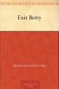 Exit Betty (Classic Reprint)