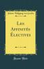 Les AffinitÃ©s Ã‰lectives (Classic Reprint)