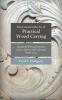 Easy Lessons in the Art of Practical Wood Carving: Suited to the Wants of Carpenters Joiners Amateurs and Professional Wood Carvers; Being a Practical Manual and Guide to All Kinds of Wood Carving; Including Chip Carving Flat Carving Incised Work and
