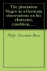 The Plantation Negro as a Freeman: Observations on His Character Condition and Prospects in Virginia (Classic Reprint)