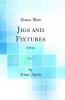 Jigs and Fixtures Vol. 2: Drill Jigs (Classic Reprint)