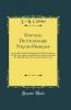 Nouveau Dictionnaire NiÃ§ois-FranÃ§ais: Avec la Plus Simple Orthographe Et la Plus Conforme A Celle Suivi par les Anciens Ã‰crivains NiÃ§ois FÃ©minin des Adjectifs NiÃ§ois Et Locutions NiÃ§oises Etc (Classic Reprint)