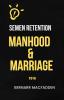 Manhood and Marriage (Classic Reprint)