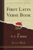 First Latin Verse Book (Classic Reprint)