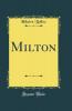 Milton (Classic Reprint)