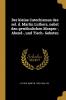Der Kleine Catechismus des Sel. D. Martin Luthers: Nebst den GewÃ¶hnlichen Morgen-Abend-und Tisch-Gebeten Welchem die Ordnung des Heils in Einem Liede in Kurzen SÃ¤tzen in Frag und Antwort und in Einer Tabelle; Wie Auch eine Zergliederung des Catechi