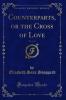 Counterparts or the Cross of Love Vol. 1 of 3 (Classic Reprint)