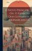 O Novo Principe Ou o Espirito Dos Governos Monarchicos (Classic Reprint)