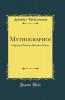 Mythographoi: Scriptores Poeticae Historiae Graeci (Classic Reprint)