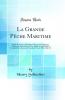 La Grande PÃ¨che Maritime: Ãˆtude de Droit Administratif d'Ecomomie Politique; ThÃ¨se pour le Doctorat; L'Acte Public sur les MatiÃ¨res Ci-AprÃ¨s; Sera Soutenu le Vendredi 13 Juin 1902 Ã  2h; 1/2 (Classic Reprint)
