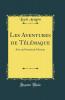 Les Aventures de TÃ©lÃ©maque: Avec un Portrait de lâ€™Auteur (Classic Reprint)