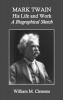 Mark Twain: His Life and Work a Biographical Sketch (Classic Reprint)