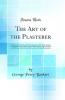 Art of the Plasterer: An Account of the Decorative Development of the Craft Chiefly in England From the Xvith to the Xviiith Century With Chapters on the Stucco of the Classic Period and of the Italian Renaissance (Classic Reprint)