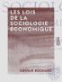 Les Lois de la Sociologie Ã‰conomique (Classic Reprint)