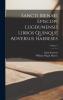 Sancti IrenÃ¦i Episcopi Lugdunensis Libros Quinque Adversus Haereses Vol. 2: Textu GrÃ¦co in Locis Nonnullis Locupletato Versione Latina Cum Codicibus Claromontano Ac Arundeliano Denuo Collata PrÃ¦missa De Placttis Gnosticorum Prolusione Fragmenta Nec