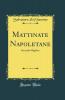 Mattinate Napoletane: Secondo Migliaio (Classic Reprint)