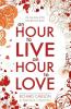 AN HOUR TO LIVE AN HOUR TO LOVE