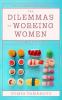 THE DILEMMAS OF WORKING WOMEN