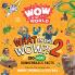 WOW IN THE WORLD: WHAT IN THE WOW?] 2