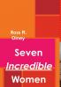 Seven Incredible Women