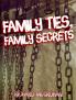 Family Ties Family Secrets