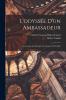 L'OdyssÃ©e d'un Ambassadeur: Les Voyages du Marquis de Nointel (1670-1680) (Classic Reprint)