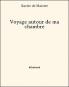 Voyage Autour de Ma Chambre: Edited With English Notes (Classic Reprint)
