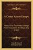Cruise Across Europe: Notes on a Freshwater Voyage From Holland to the Black Sea (Classic Reprint)