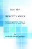 Aerodynamics: Constituting the First Volume of a Complete Work on Aerial Flight (Classic Reprint)