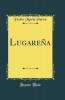 LugareÃ±a (Classic Reprint)