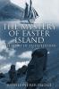 The Mystery of Easter Island: The Story of an Expedition (Classic Reprint)