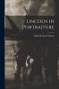 Lincoln in Portraiture (Classic Reprint)