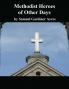 Methodist Heroes of Other Days (Classic Reprint)