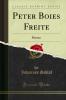 Peter Boies Freite: Roman (Classic Reprint)