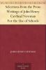Selections From the Prose Writings of John Henry Cardinal Newman: For the Use of Schools (Classic Reprint)