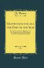 Meditations for All the Days of the Year Vol. 1: For the Use of Priests Religious and the Faithful; From the First Sunday in Advent to Septuagesima Sunday (Classic Reprint)