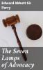 Seven Lamps of Advocacy (Classic Reprint)