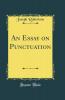 Essay on Punctuation (Classic Reprint)
