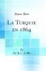 La Turquie en 1864 (Classic Reprint)