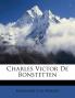 Charles Victor de Bonstetten (Classic Reprint)