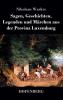 WintergrÃ¼n: Sagen Geschichten Legenden und MÃ¤rchen aus der Provinz Luxemburg (Classic Reprint)