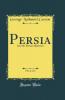 Persia Vol. 2 of 2: And the Persian Question (Classic Reprint)