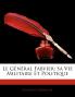 Le GÃ©nÃ©ral Fabvier: Sa Vie Militaire Et Politique (Classic Reprint)