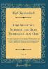 Der Sensitive Mensch und Sein Verhalten zum Ode Vol. 1: Eine Reihe Experimenteller Untersuchungen Ãœber Ihre Gegenseitigen KrÃ¤fte und Eigenschaften mit RÃ¼cksicht auf die Praktische Bedeutung (Classic Reprint)