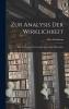 Zur Analysis der Wirklichkeit: Eine ErÃ¶rterung der Grundprobleme der Philosophie (Classic Reprint)