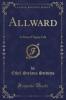 Allward: A Story of Gypsy Life (Classic Reprint)