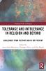 Tolerance and Intolerance in Religion and Beyond